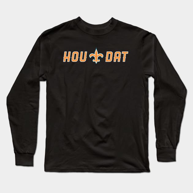 HOU-DAT Long Sleeve T-Shirt by thekinginyellow